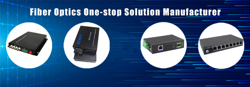 Fiber Optics One-stop Solution Manufacturer